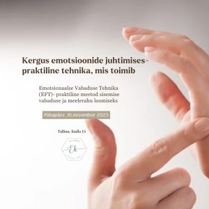 EFT (Emotsionaalse Vabaduse Tehnika) – praktiline meetod sisemise vabaduse ja meelerahu loomiseks.